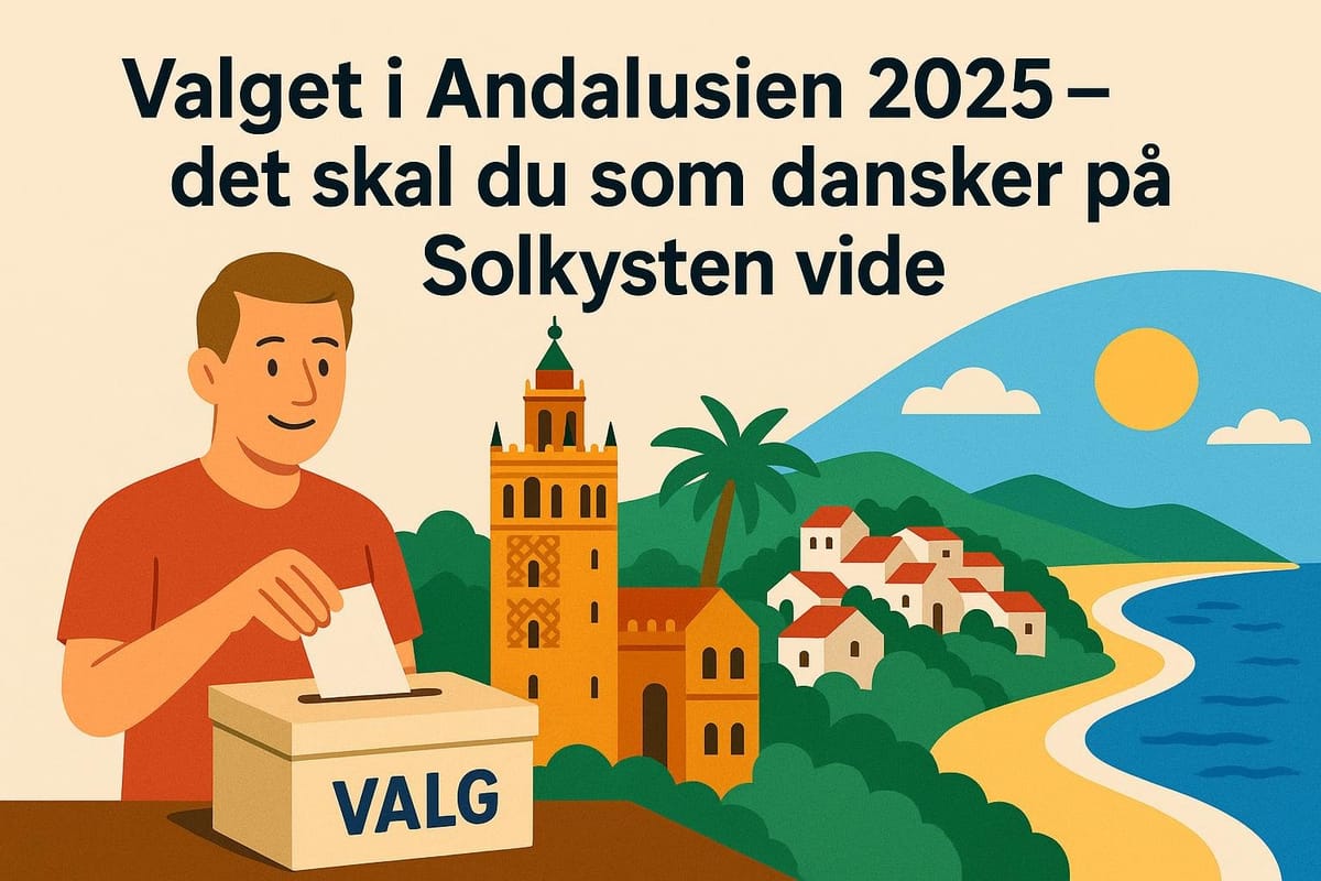 Valget i Andalusien 2025 – det skal du som dansker på Solkysten vide