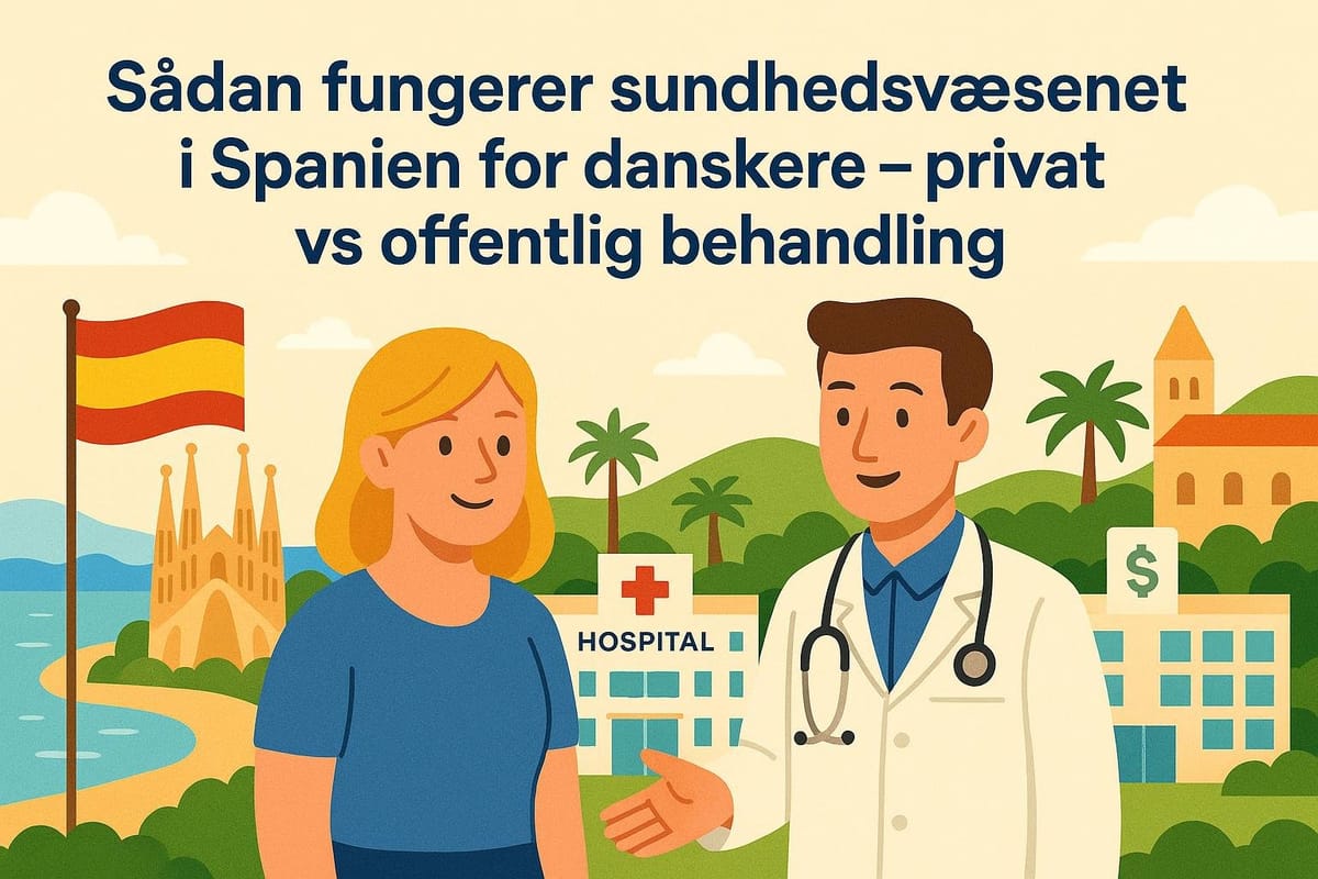 Sådan fungerer sundhedsvæsenet i Spanien for danskere – privat vs offentlig behandling
