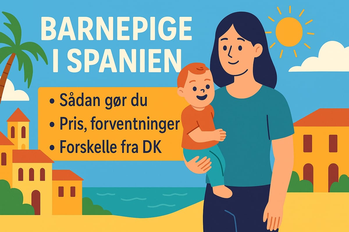 Barnepige i Spanien – sådan gør du (pris, forventninger, forskelle fra DK)
