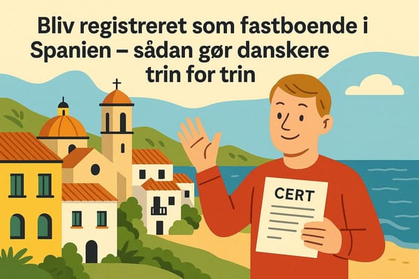 Bliv registreret som fastboende i Spanien – sådan gør danskere trin for trin