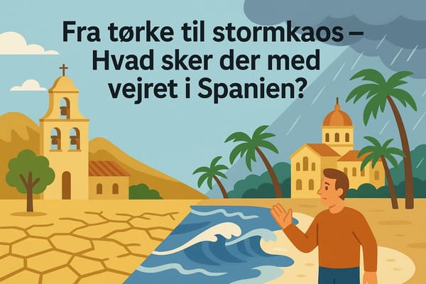 Fra tørke til stormkaos – Hvad sker der med vejret i Spanien?
